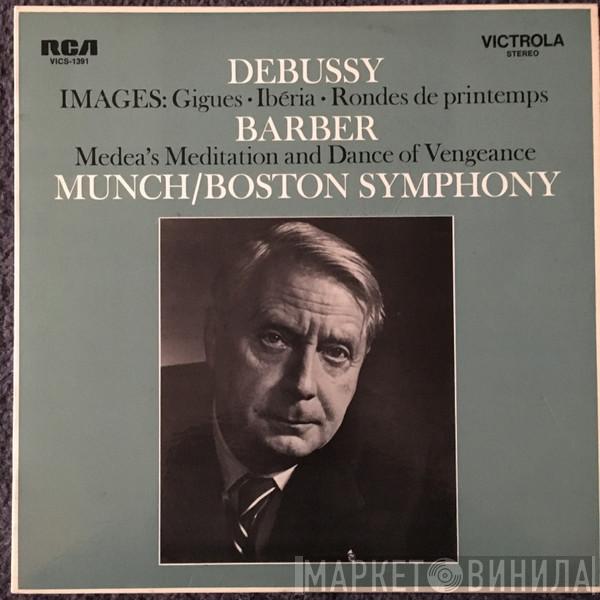 / Claude Debussy / Samuel Barber / Charles Munch  Boston Symphony Orchestra  - Images / Medea's Meditation And Dance Of Vengeance