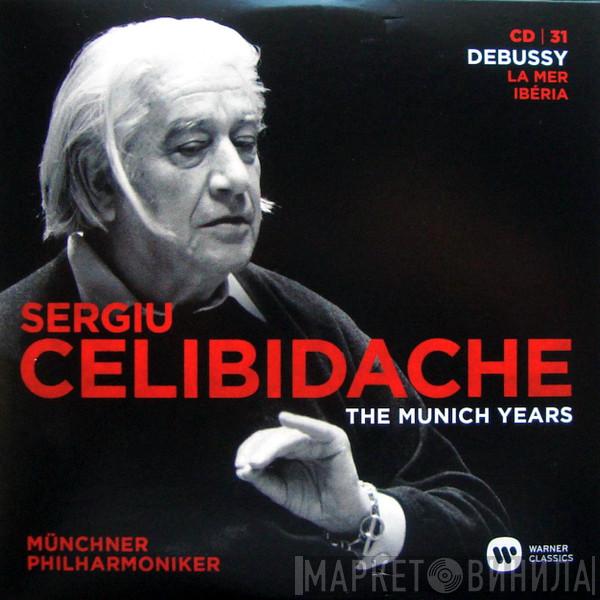 / Claude Debussy , Sergiu Celibidache  Münchner Philharmoniker  - The Munich Years: Debussy: La Mer / Ibéria