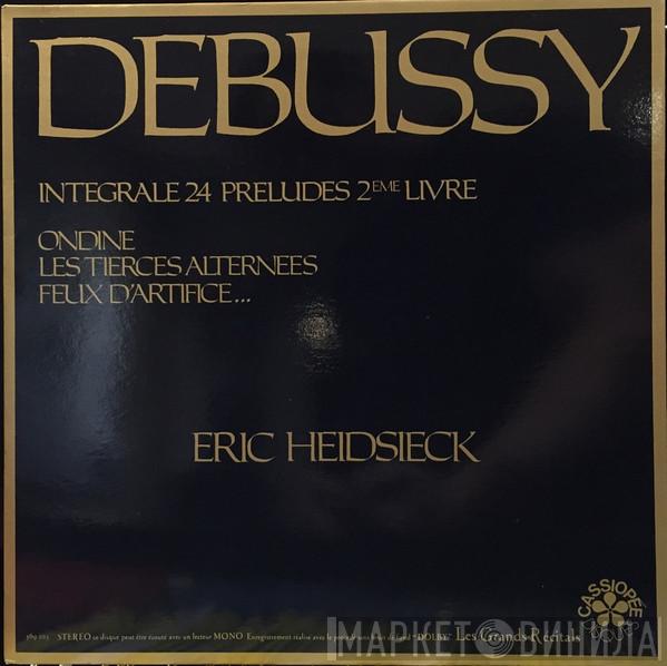 / Claude Debussy  Eric Heidsieck  - Intégrale 24 Préludes 2eme Livre / Ondine / Les Tierces Alternées / Feux D'artifice...