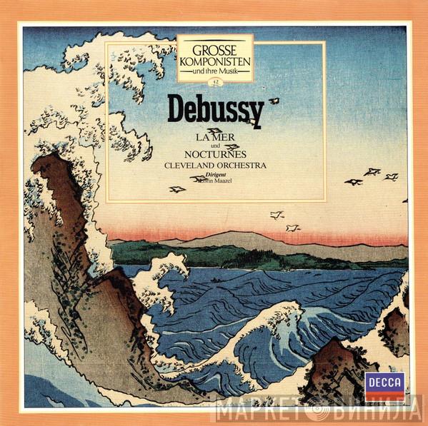 / Claude Debussy / The Cleveland Orchestra  Lorin Maazel  - La Mer Und Nocturnes