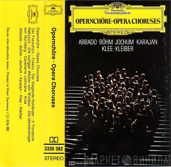 / Claudio Abbado / Karl Böhm / Eugen Jochum / Herbert von Karajan / Bernhard Klee  Carlos Kleiber  - Opernchöre - Opera Choruses