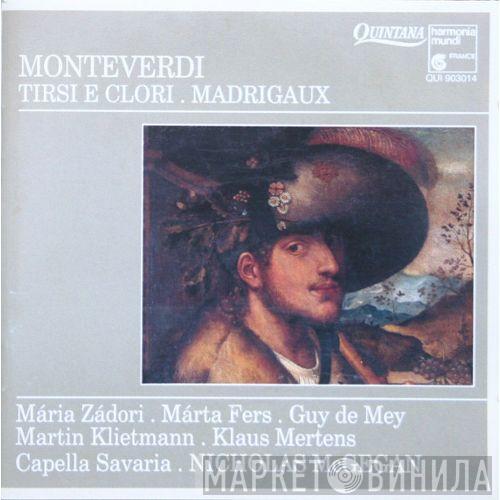 - Claudio Monteverdi / Mária Zádori / Márta Fers / Guy De Mey / Martin Klietmann / Klaus Mertens / Capella Savaria  Nicholas McGegan  - Tirsi & Clori • Madrigaux