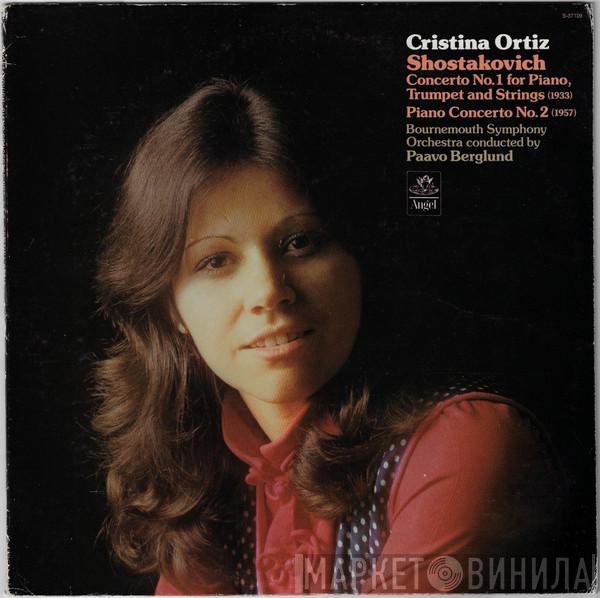 , Cristina Ortiz Conducted By Bournemouth Symphony Orchestra - Paavo Berglund  Dmitri Shostakovich  - Concerto No. 1 For Piano, Trumpet And Strings (1933) / Piano Concerto No. 2 (1957)