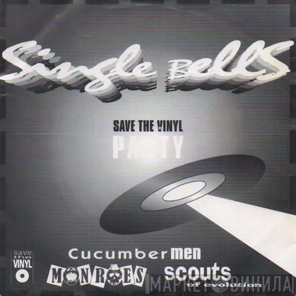 / Cucumber Men / Monroes   Scouts Of Evolution  - Single Bells (Save The Vinyl Party)