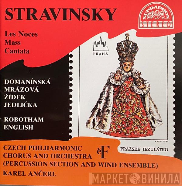 , Czech Philharmonic Chorus , The Czech Philharmonic Orchestra - Karel Ančerl  Igor Stravinsky  - Les Noces / Mass / Cantata