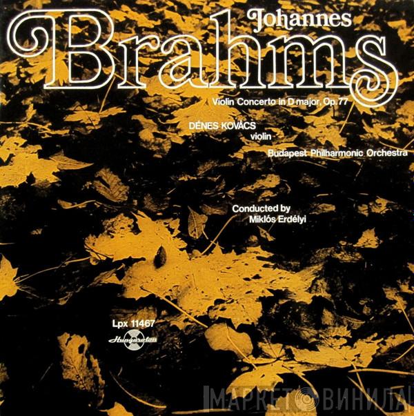 / Dénes Kovács / Miklós Erdélyi , Johannes Brahms  The Budapest Philharmonic Orchestra  - Violin Concerto In D Major, Op. 77
