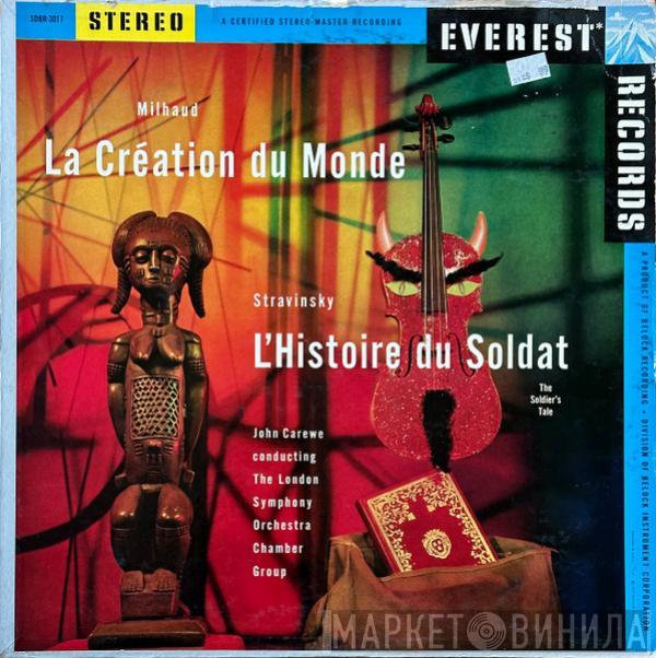 / Darius Milhaud - Igor Stravinsky Conducting John Carewe  London Symphony Orchestra Chamber Group  - La Création Du Monde / L'Histoire Du Soldat