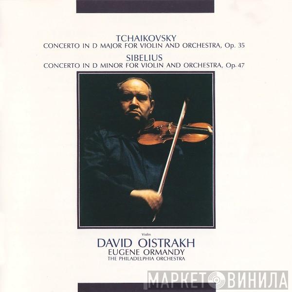 / David Oistrach - Eugene Ormandy - The Philadelphia Orchestra / Pyotr Ilyich Tchaikovsky  Jean Sibelius  - Violin Concertos