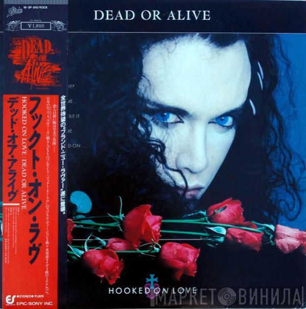 = Dead Or Alive  Dead Or Alive  - Hooked On Love = フックト・オン・ラヴ
