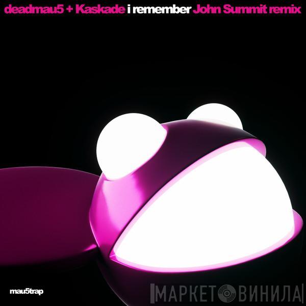 + Deadmau5  Kaskade  - I Remember (John Summit Extended Mix)