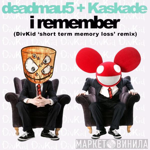 + Deadmau5 feat. Kaskade  Haley Gibby  - I Remember (DivKid 'Short Term Memory Loss' Remix)