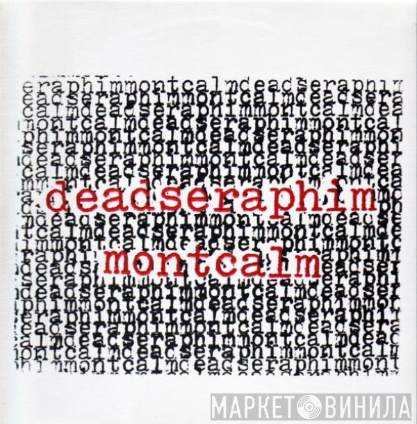 / Deadseraphim  Montcalm  - Deadseraphim / Montcalm
