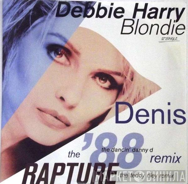 / Deborah Harry  Blondie  - Denis (The '88 Remix) / Rapture (The Teddy Riley Remix)