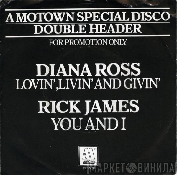 , Diana Ross  Rick James  - Lovin' Livin' and Givin' / You And I