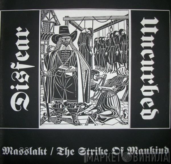 / Disfear  Uncurbed  - Masslakt / The Strike Of Mankind
