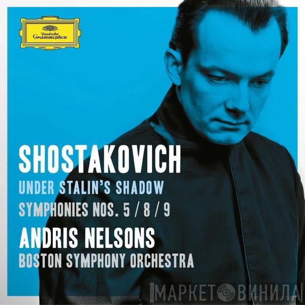 – Dmitri Shostakovich , Andris Nelsons  Boston Symphony Orchestra  - Symphonies Nos. 5 / 8 / 9