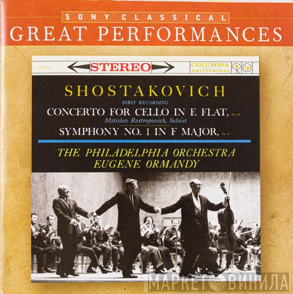 , Dmitri Shostakovich , Eugene Ormandy , The Philadelphia Orchestra  Mstislav Rostropovich  - Concerto For Cello In E Flat, Op. 107 / Symphony No. 1 In F Major, Op. 10