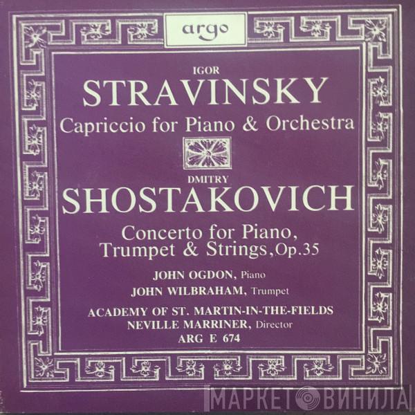 / Dmitri Shostakovich - Igor Stravinsky , John Ogdon , John Wilbraham Directed By The Academy Of St. Martin-in-the-Fields  Sir Neville Marriner  - Concerto For Piano, Trumpet And Strings / Capriccio