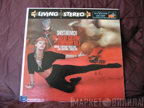 / Dmitri Shostakovich / The London Symphony Orchestra  Jean Martinon  - Symphony No. 1 Op.10 / The Age Of Gold - Ballet Suite Op.22