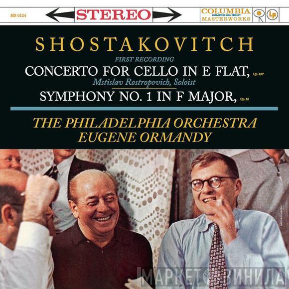 - Dmitri Shostakovich , The Philadelphia Orchestra , Eugene Ormandy  Mstislav Rostropovich  - Concerto For Cello In E Flat, Op. 107 / Symphony No. 1 In F Major, Op. 10