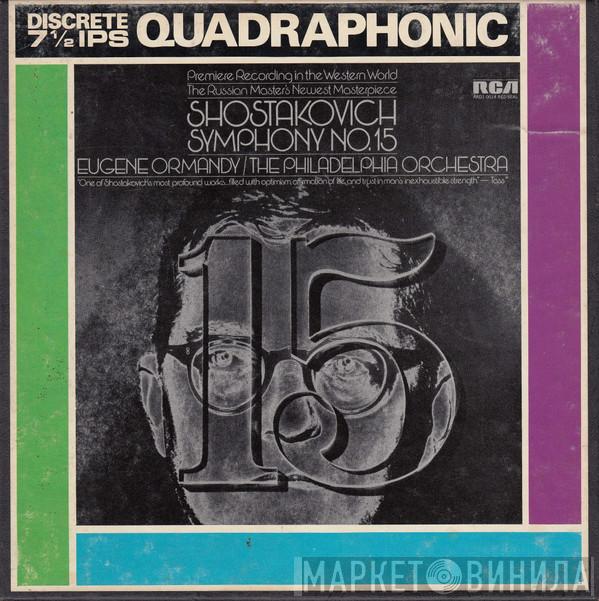 - Dmitri Shostakovich / Eugene Ormandy  The Philadelphia Orchestra  - Symphony No. 15