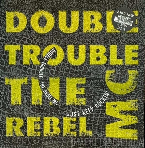 + Double Trouble  Rebel MC  - Just Keep Rockin' (Remix)