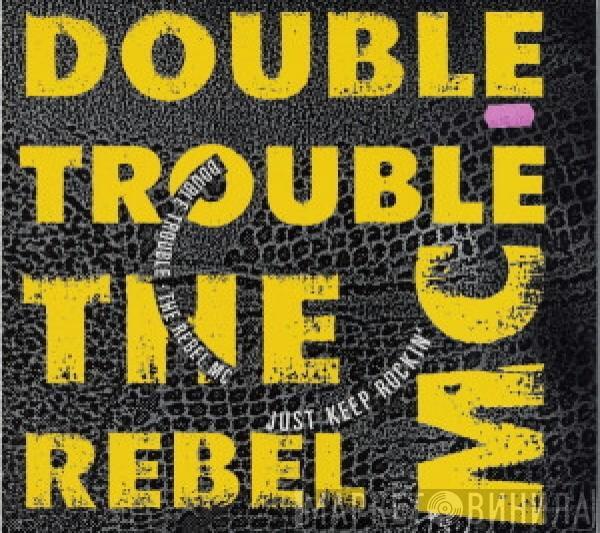 + Double Trouble  Rebel MC  - Just Keep Rockin'