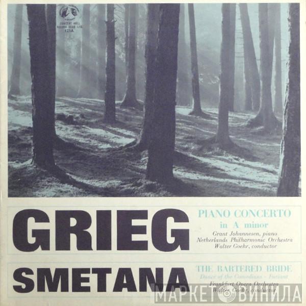 , Edvard Grieg - Bedřich Smetana , Nederlands Philharmonisch Orkest , Grant Johannesen , Frankfurter Opern- Und Museumsorchester  Walter Goehr  - Piano Concerto In A Minor, Op. 16 / The Bartered Bride