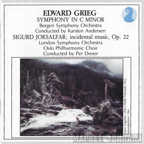 , Edvard Grieg , Bergen Filharmoniske Orkester , Karsten Andersen , The London Symphony Orchestra , Oslo Filharmoniske Kor  Per Dreier  - Symphony In C Minor / Sigurd Jorsalfar; Incidental Music, Op. 22