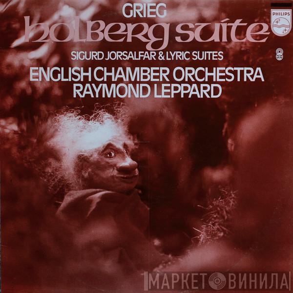 — Edvard Grieg , English Chamber Orchestra  Raymond Leppard  - Holberg Suite / Sugurd Jorsalfar & Lyric Suites