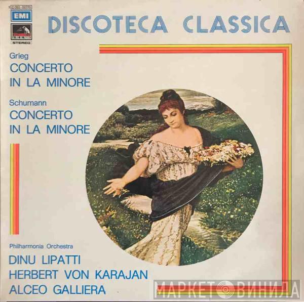/ Edvard Grieg - Robert Schumann , Philharmonia Orchestra , Dinu Lipatti , Herbert von Karajan  Alceo Galliera  - Concerto In La Minore, Op. 16 / Concerto In La Minore, Op. 54
