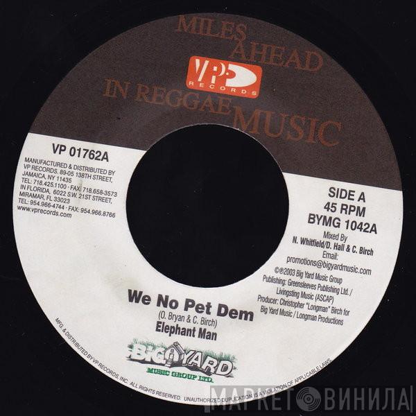 / Elephant Man  Ward 21  - We No Pet Dem / Sick Head