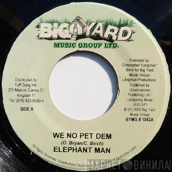 / Elephant Man  Ward 21  - We No Pet Dem / Sick Head