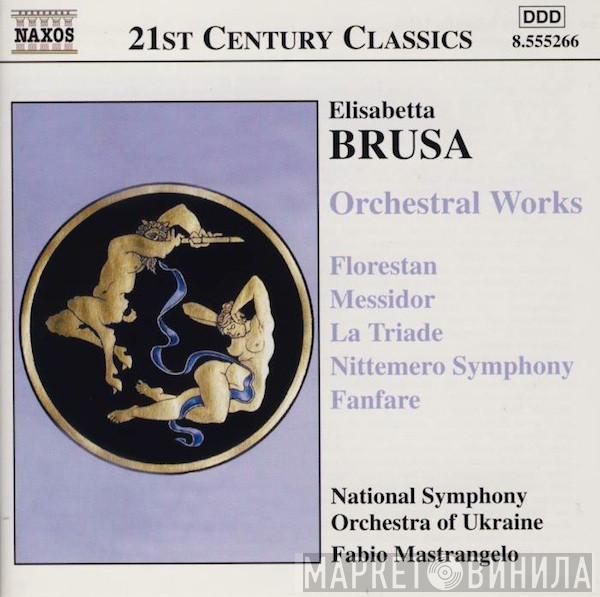 , Elisabetta Brusa , National Symphony Orchestra Of Ukraine  Fabio Mastrangelo  - Orchestral Works: Florestan / Messidor / La Triade / Nittemero Symphony / Fanfare