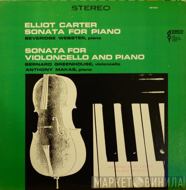 - Elliott Carter , Beveridge Webster , Bernard Greenhouse  Anthony Makas  - Sonata For Piano/Sonata For Violoncello And Piano