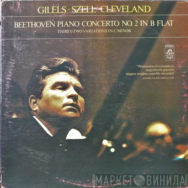 , Emil Gilels , George Szell / The Cleveland Orchestra  Ludwig van Beethoven  - Piano Concerto No. 2 In B Flat / Thirty-Two Variations In C Minor