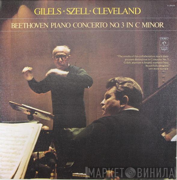 , Emil Gilels , George Szell / The Cleveland Orchestra  Ludwig van Beethoven  - Piano Concerto No. 3 In C Minor