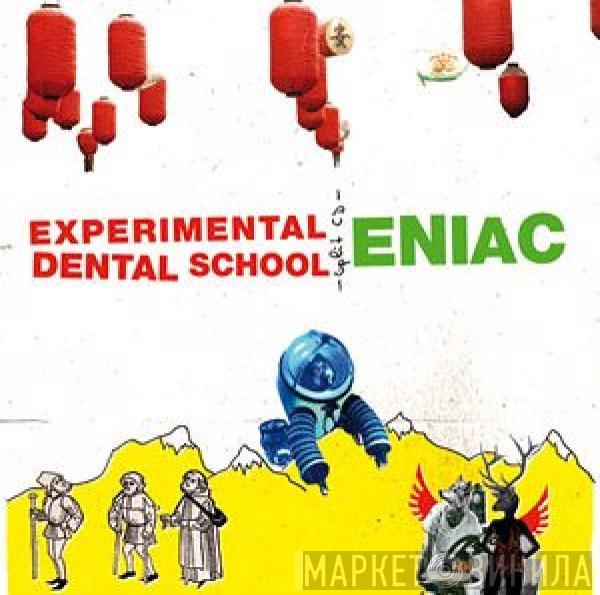 / Eniac   Experimental Dental School  - Experimental Dental School / Eniac