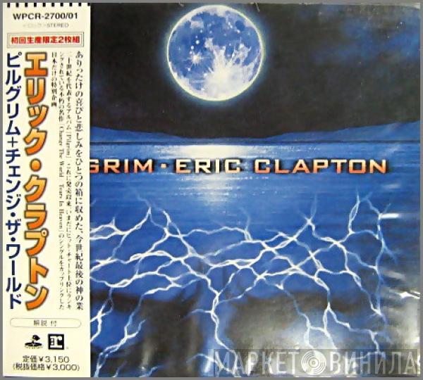 = Eric Clapton  Eric Clapton  - Pilgrim + Change The World = ピルグリム＋チェンジ・ザ・ワールド