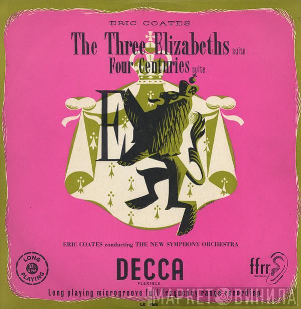 - Eric Coates  The New Symphony Orchestra Of London  - The Three Elizabeths Suite / Four Centuries Suite