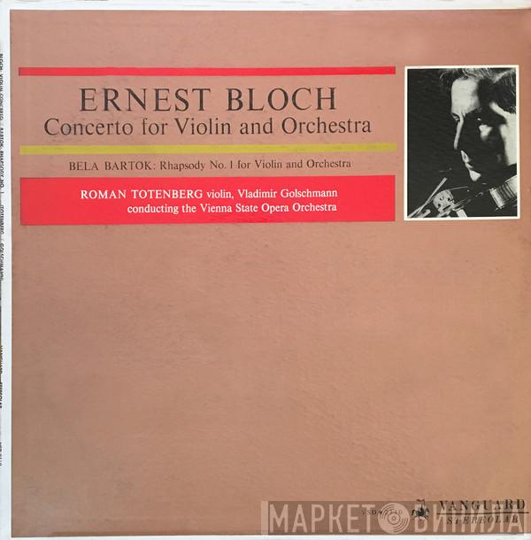 , Ernest Bloch / Béla Bartók  Roman Totenberg  - Concerto For Violin And Orchestra / Rhapsody No. 1 For Violin And Orchestra