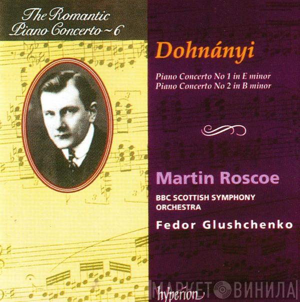 - Ernst von Dohnányi , Martin Roscoe , BBC Scottish Symphony Orchestra  Фёдор Глущенко  - Piano Concerto No 1 In E Minor / Piano Concerto No 2 In B Minor