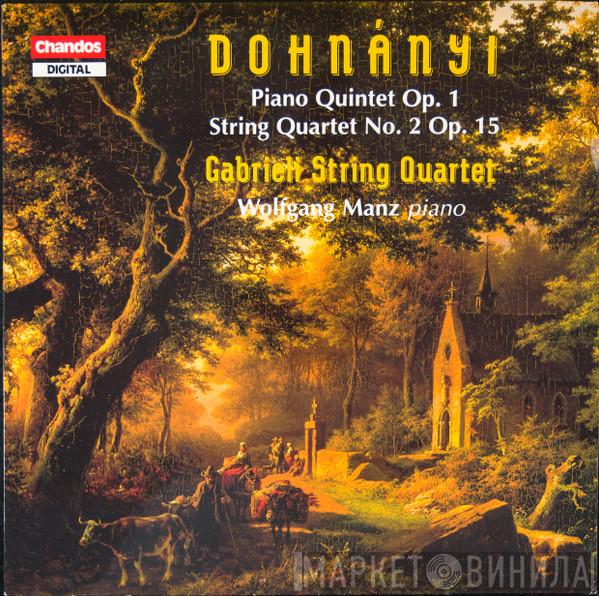 , Ernst von Dohnányi , The Gabrieli String Quartet  Wolfgang Manz  - Piano Quintet Op. 1 / String Quartet No. 2 Op. 15