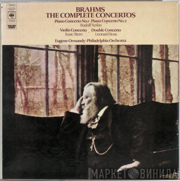 , Eugene Ormandy , Rudolf Serkin , Isaac Stern , Leonard Rose / The Philadelphia Orchestra  Johannes Brahms  - The Complete Concertos