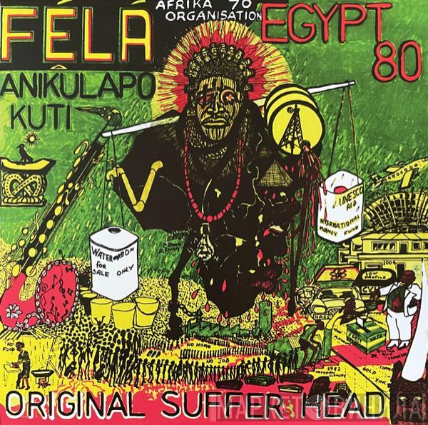 & Fela Kuti  Egypt 80  - Original Suffer Head