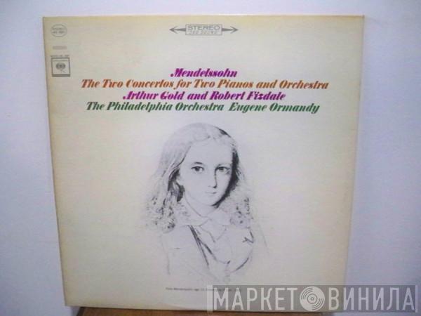 / Felix Mendelssohn-Bartholdy , Arthur Gold , Robert Fizdale , The Philadelphia Orchestra  Eugene Ormandy  - Mendelssohn / The Two Concertos for Two Pianos and Orchestra