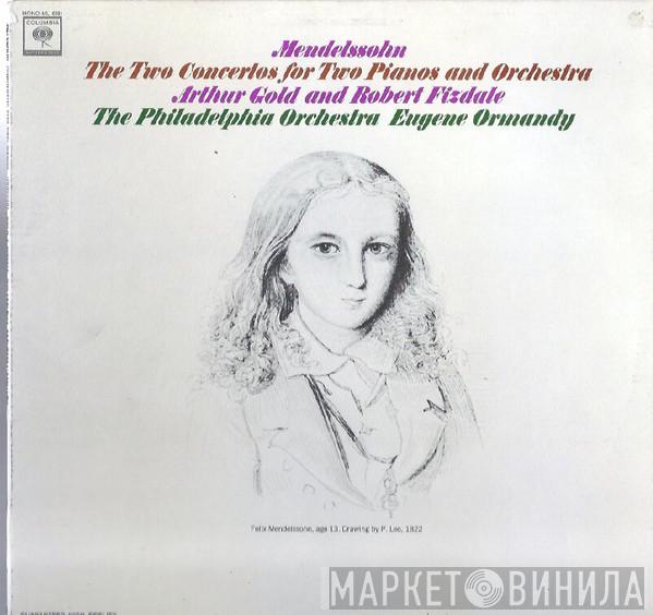 / Felix Mendelssohn-Bartholdy , Arthur Gold , Robert Fizdale , The Philadelphia Orchestra  Eugene Ormandy  - Mendelssohn / The Two Concertos for Two Pianos and Orchestra