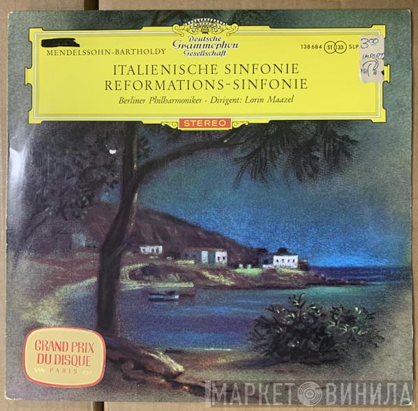 , Felix Mendelssohn-Bartholdy ∙ Berliner Philharmoniker  Lorin Maazel  - Symphony No. 4 In A Major, Op. 90 (Italian) / Symphony No. 5 In D Major, Op. 107 (Reformation)