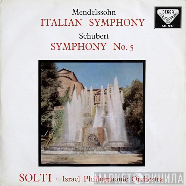 , Felix Mendelssohn-Bartholdy , Franz Schubert ∙ Georg Solti  Israel Philharmonic Orchestra  - Italian Symphony / Symphony No. 5