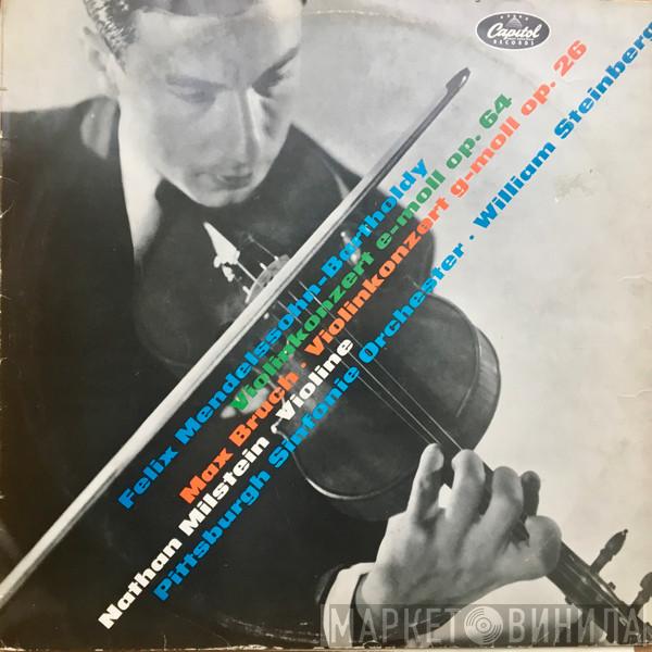 / Felix Mendelssohn-Bartholdy - Max Bruch Violine - Nathan Milstein , The Pittsburgh Symphony Orchestra  William Steinberg  - Violinkonzert E-Moll Op. 64 / Violinkonzert G-Moll Op. 26